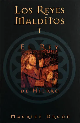 El rey de hierro (Los Reyes Malditos, #1) | O#Medieval